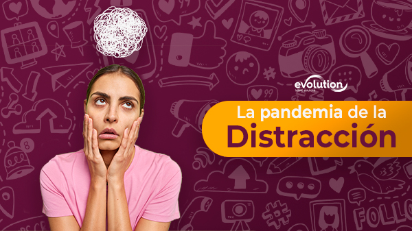 La pandemia de la distracción